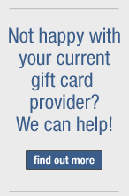 Not happy with your gift card provider? We can help! Find out more